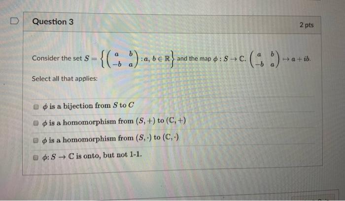Solved Question 3 2 pts Consider the set S -{(4%):a, ber} | Chegg.com