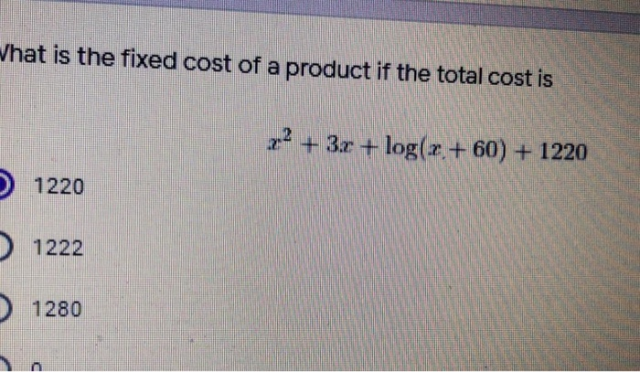Solved That is the fixed cost of a product if the total cost | Chegg.com