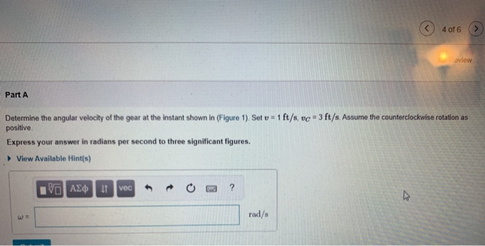 Solved 4 of 6 > eview Part A Determine the angular velocity | Chegg.com