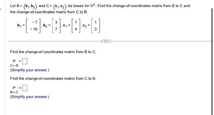 Solved Let B={b1,b2} And C={c1,c2} Be Bases For R2. Find The | Chegg.com