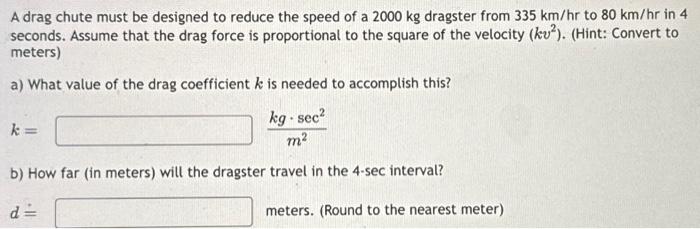 Solved A drag chute must be designed to reduce the speed of | Chegg.com