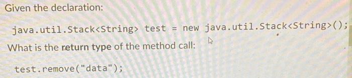 Solved Given the declaration: java.util.Stack test = new | Chegg.com