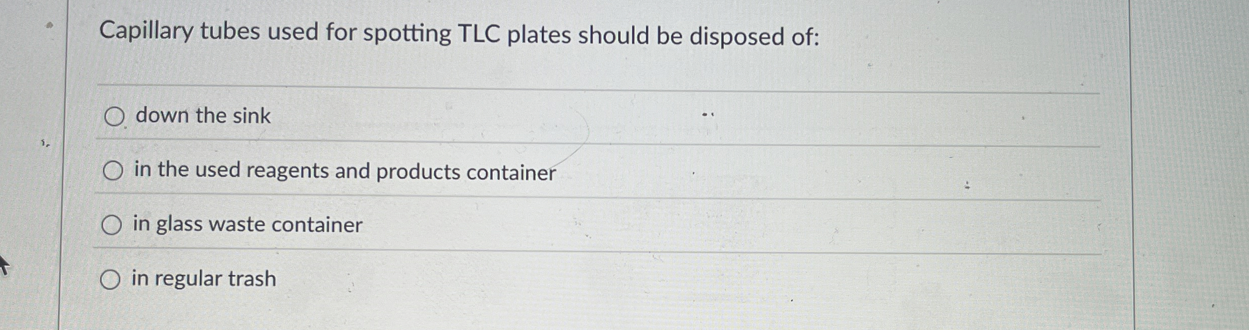 Solved Capillary tubes used for spotting TLC plates should