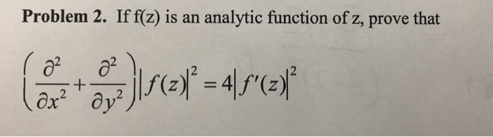 Solved Problem 2. If f(z) is an analytic function of z, | Chegg.com