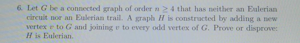 Solved 6. Let G be a connected graph of order n > 4 that has | Chegg.com