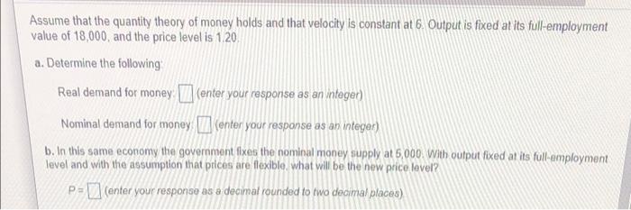 Solved Assume that the quantity theory of money holds and | Chegg.com