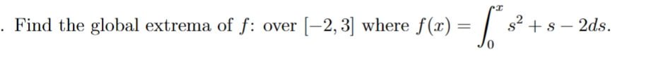 Solved Find the global extrema of f ﻿: over -2,3 ﻿where | Chegg.com