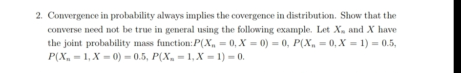 Solved Convergence in probability always implies the | Chegg.com