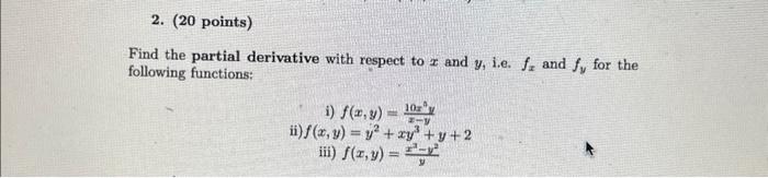 Solved Find the partial derivative with respect to x and y, | Chegg.com