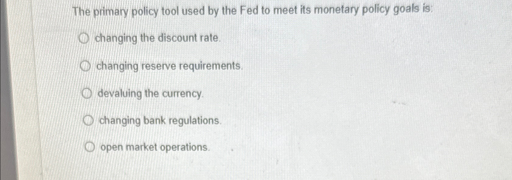 Solved The primary policy tool used by the Fed to meet its | Chegg.com