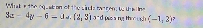 Solved What Is The Equation Of The Circle Tangent To The 