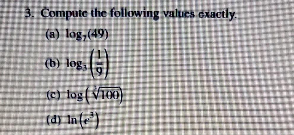 Solved 3. Compute the following values exactly. (a) log,(49) | Chegg.com