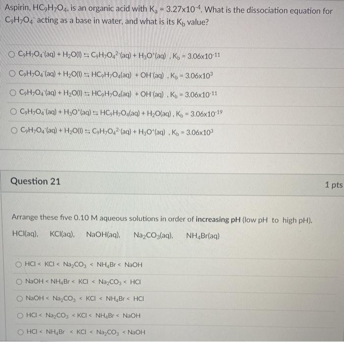 Solved Aspirin, HC,H,O4, is an organic acid with Ka =