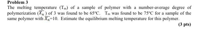 Solved Problem 3 The melting temperature (Tim) of a sample | Chegg.com