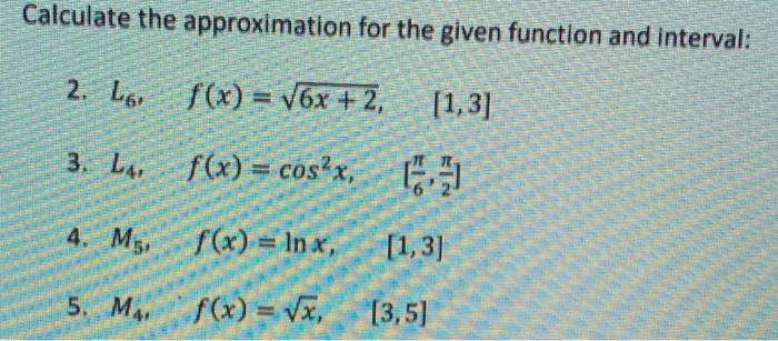 Solved Calculate the approximation for the given function | Chegg.com