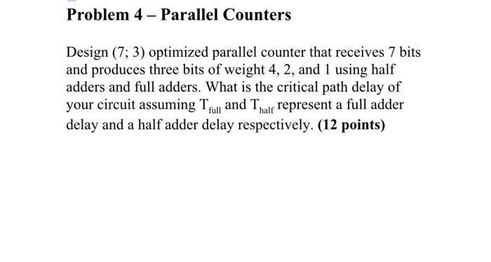 Solved Design (7;3) optimized parallel counter that receives | Chegg.com