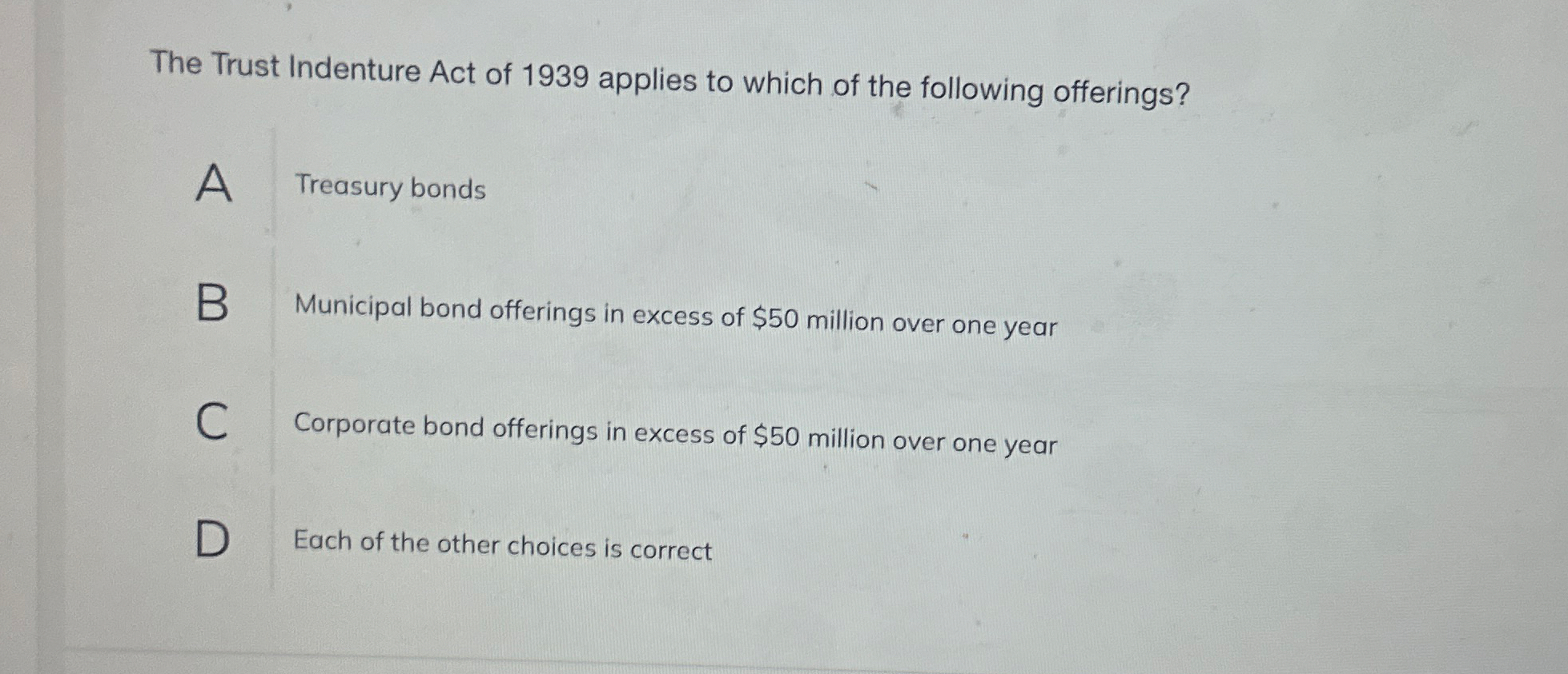 Solved The Trust Indenture Act of 1939 ﻿applies to which of | Chegg.com