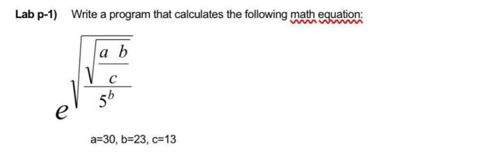 Solved Lab P-1) Write A Program That Calculates The | Chegg.com