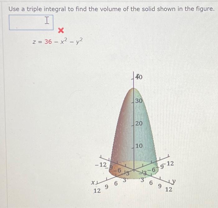 Use a triple integral to find the volume of the solid | Chegg.com