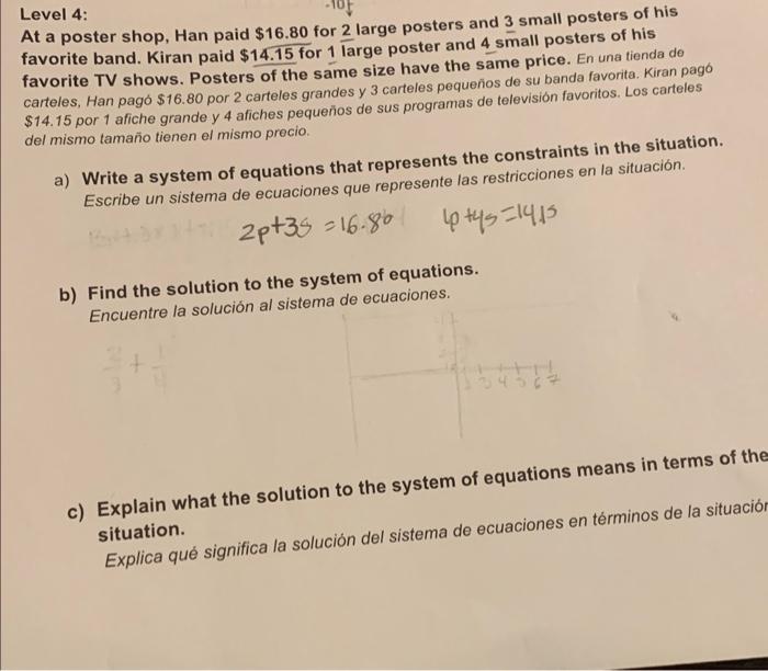 Level 4: At a poster shop, Han paid \( \$ 16.80 \) for 2 large posters and 3 small posters of his favorite band. Kiran paid \