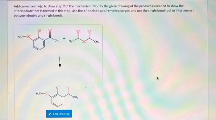 Solved Add curved arrow(s) to draw step 2 of the mechanism. | Chegg.com