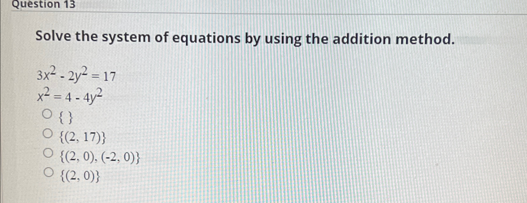 Solved Question 13Solve the system of equations by using the | Chegg.com