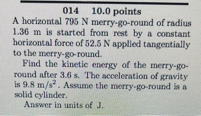 Solved 01410.0 points A horizontal 795 N merry-go-round of | Chegg.com