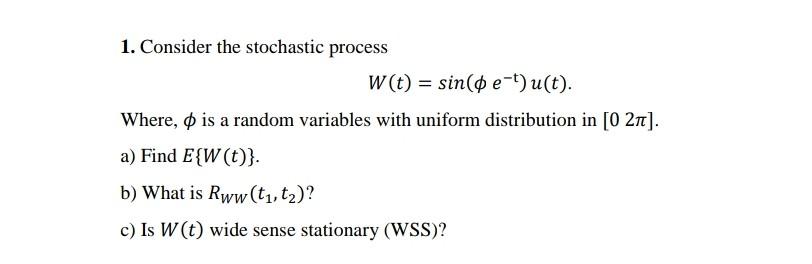 Solved 1. Consider the stochastic process W(t) = sin(o | Chegg.com