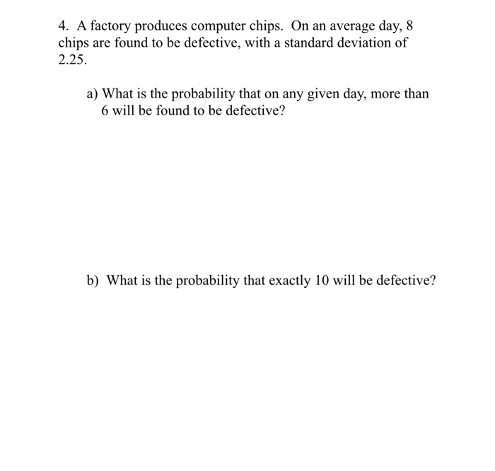 Solved 4 A Factory Produces Computer Chips On An Average Chegg Solved 4 A Factory Produces Computer Chips On An Average Chegg