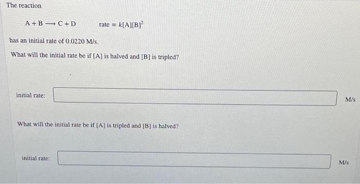 Solved The Reaction A+B - C+D Rate = K[A][B] Has An Initial | Chegg.com