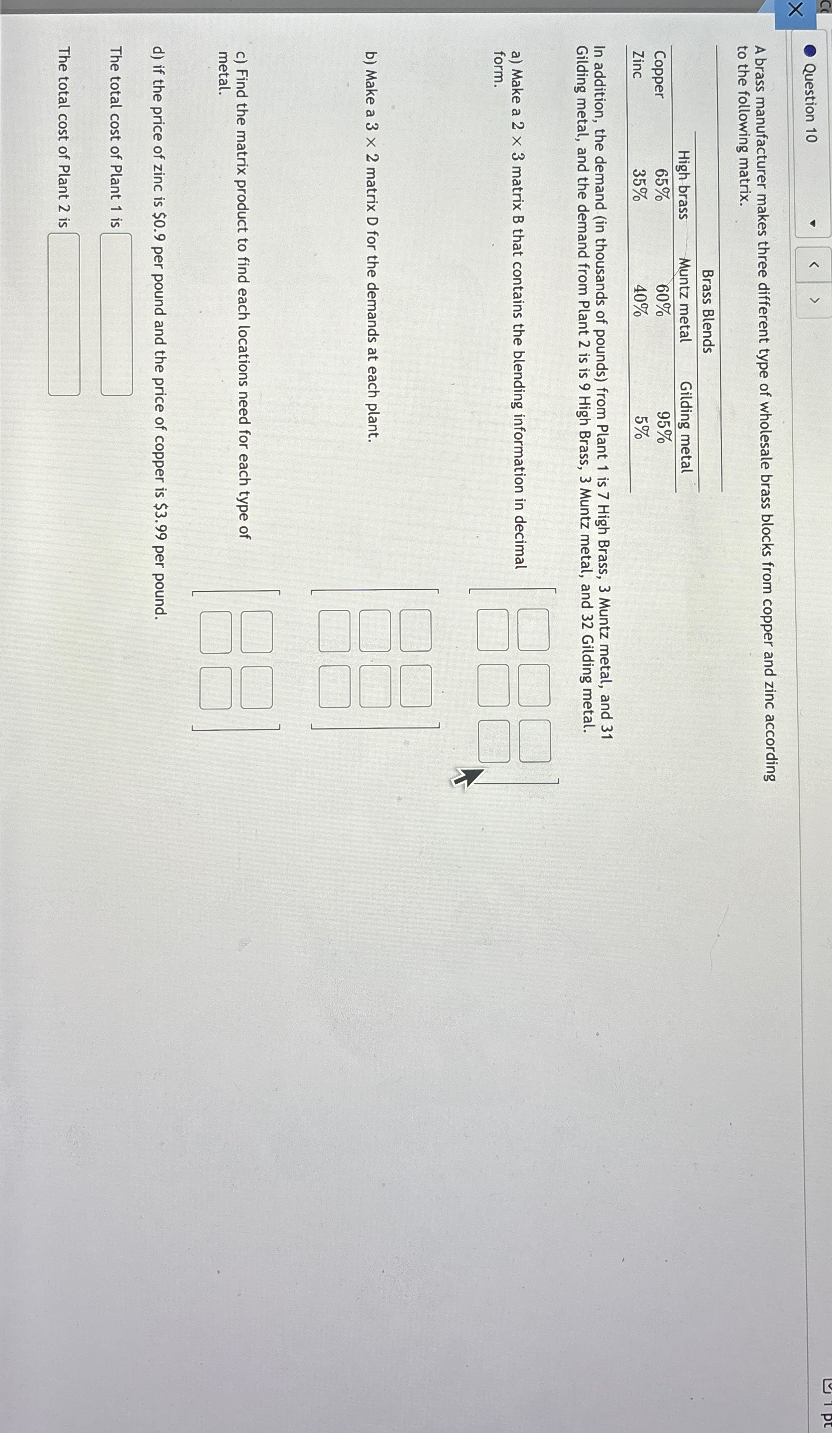 Solved Question 10A brass manufacturer makes three different