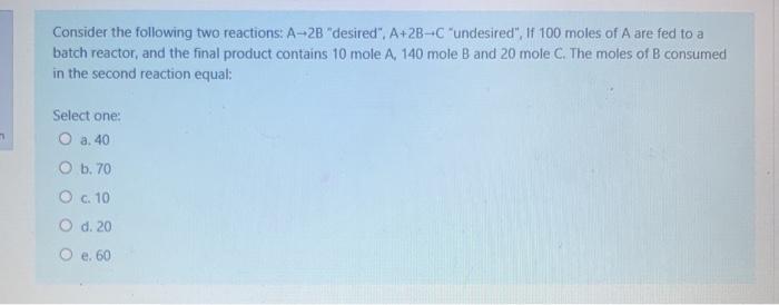 Solved Consider the following two reactions: A-2B "desired", | Chegg.com