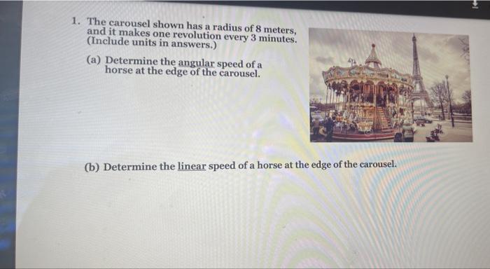 Solved 1. The carousel shown has a radius of 8 meters, and | Chegg.com