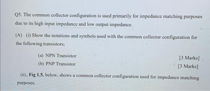 Solved Q5. The common collector configuration is used | Chegg.com