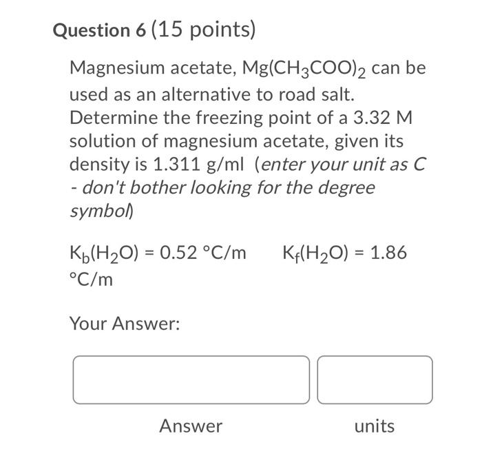 Solved Question 6 (15 points) Magnesium acetate, Mg(CH3COO)2