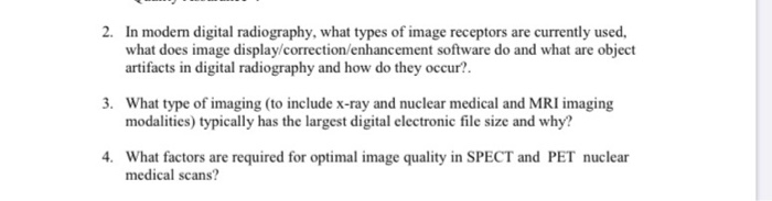 Solved 2. In modem digital radiography, what types of image | Chegg.com