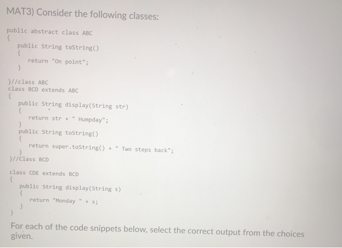 Solved MAT3) Consider the following classes: public abstract | Chegg.com