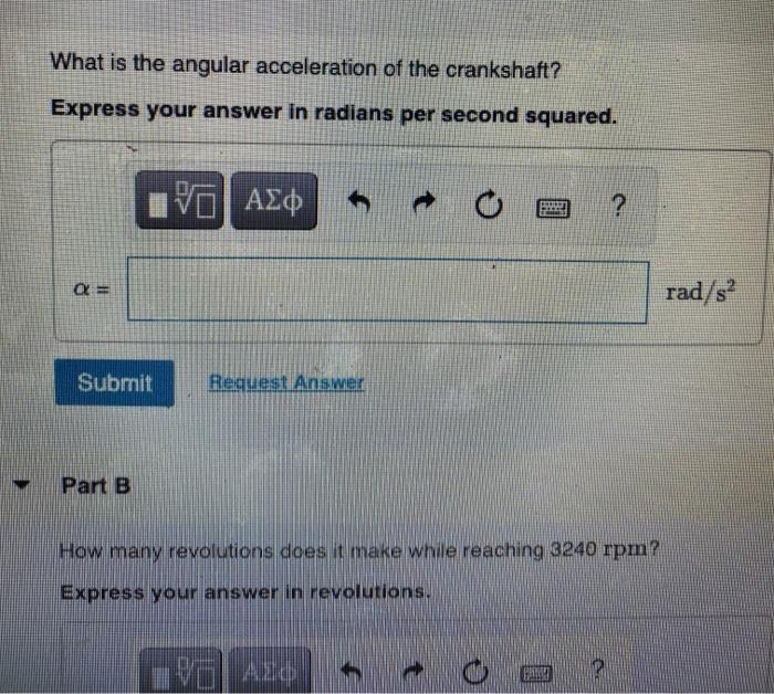 Solved The crankshaft in a race car goes from rest to 3240