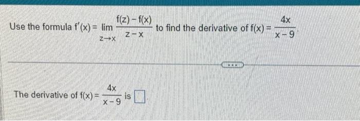 Solved Use the formula f'(x) = lim ZX The derivative of f(x) | Chegg.com