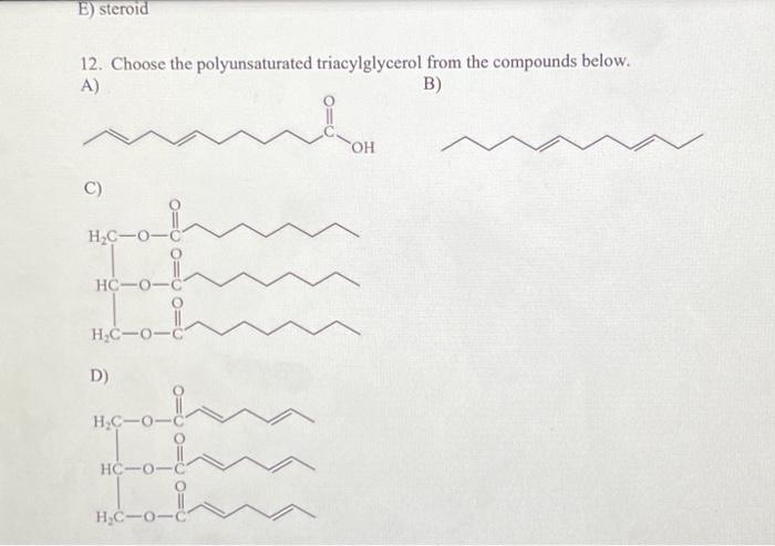 12. Choose the polyunsaturated triacylglycerol from | Chegg.com