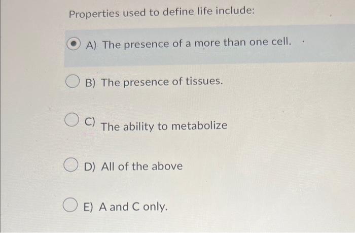 Solved Properties used to define life include: A) The | Chegg.com