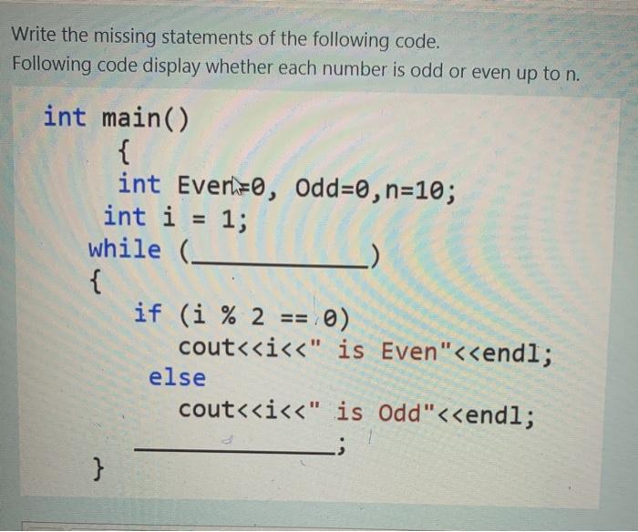 Solved Write the missing statements of the following code. | Chegg.com
