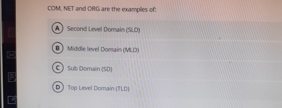 Solved COM, NET and ORG are the examples of:Second Level | Chegg.com