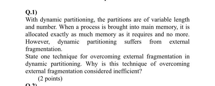 Solved Q.1) With dynamic partitioning, the partitions are of | Chegg.com