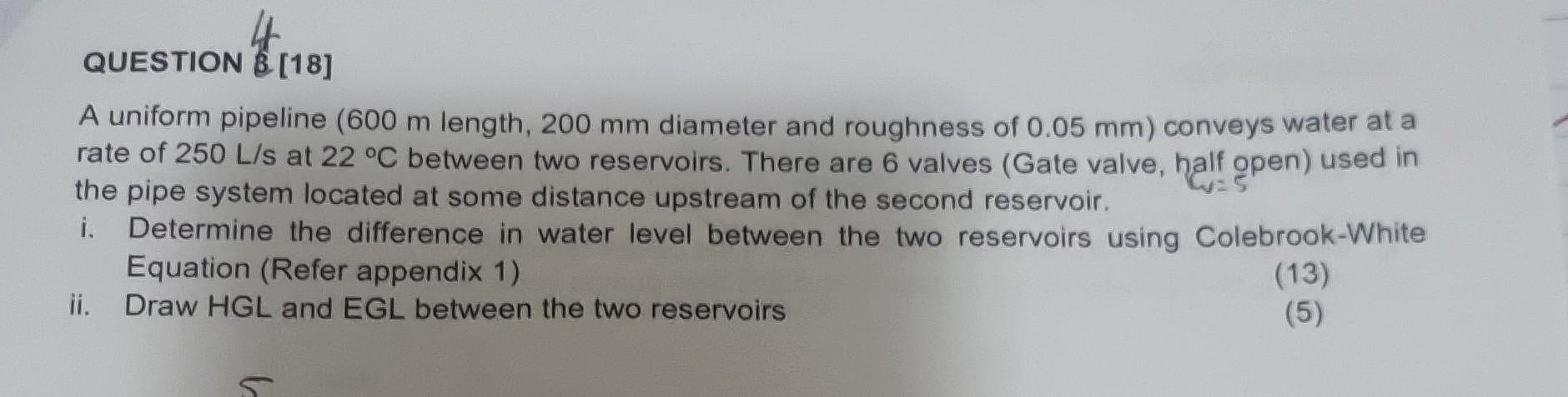 Solved QUESTION B [18] A uniform pipeline ( 600 m length, | Chegg.com