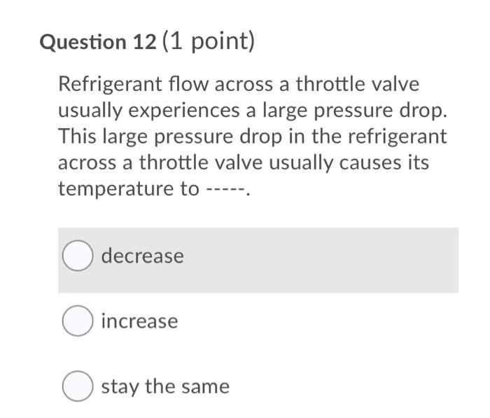 Solved Question 12 (1 point) Refrigerant flow across a | Chegg.com