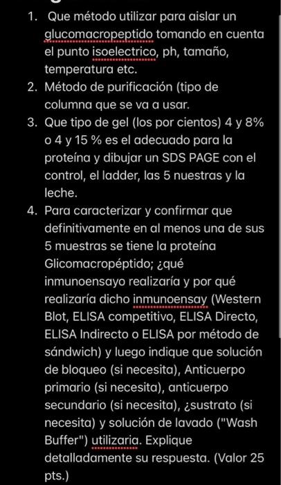 1. Que método utilizar para aislar un glucomacropeptido tomando en cuenta el punto isoelectrico, ph, tamaño, temperatura etc.