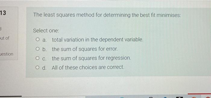 Solved 13 The least squares method for determining the best | Chegg.com