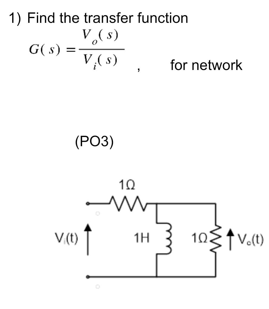 Solved 1) Find the transfer function G(s)=Vi(s)Vo(s) for | Chegg.com