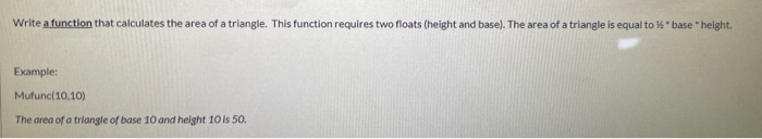 Solved Write a function that calculates the area of a | Chegg.com